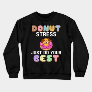 Donut Stress Do You Best  Dabbing Dog Test Day Crewneck Sweatshirt